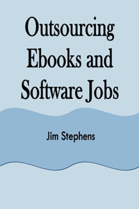 Outsourcing Ebooks and Software Jobs