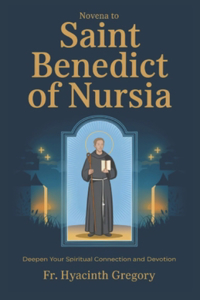Novena To Saint Benedict Of Nursia