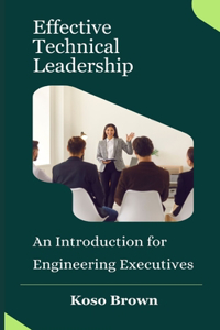 Effective Technical Leadership