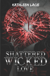 Shattered Wicked Love