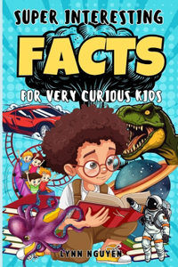 Super Interesting Facts For Very Curious Kids