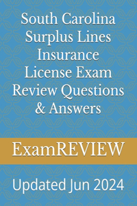 South Carolina Surplus Lines Insurance License Exam Review Questions & Answers