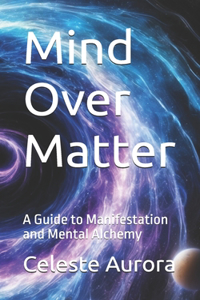 Mind Over Matter