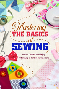 Mastering the Basics of Sewing