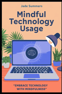 Mindful Technology Usage