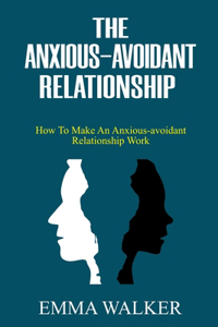 Anxious-Avoidant Relationship