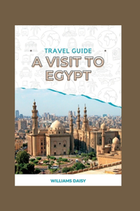 Travel Guide: A Visit to Egypt