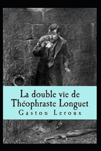 La Double vie de Théophraste Longuet Annoté