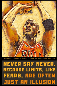 Michael Jordan's Little Book of Selected Quotes