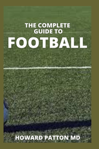 Complete Guide to Football