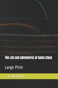The Life and Adventures of Santa Claus