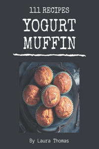 111 Yogurt Muffin Recipes