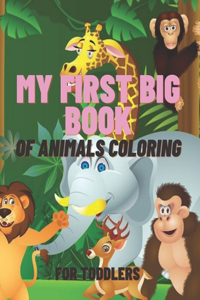 My First Big Book of Animals Coloring For Toddlers