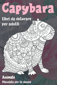 Libri da colorare per adulti - Mandala per le donne - Animale - Capybara