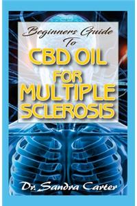 Beginners Guide to CBD Oil for Multiple Sclerosis