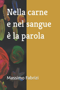 Nella carne e nel sangue è la parola