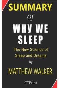 Summary of Why We Sleep By Matthew Walker - The New Science of Sleep and Dreams