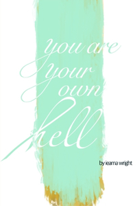 You Are Your Own Hell