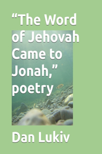 Word of Jehovah Came to Jonah, poetry