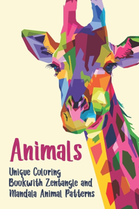 Animals - Unique Coloring Book with Zentangle and Mandala Animal Patterns