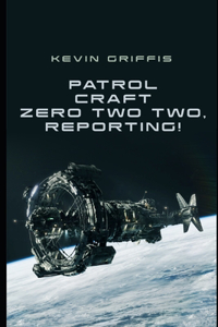 Patrol Craft Zero Two Two, Reporting!