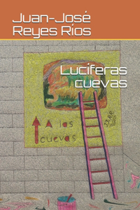 Lucíferas cuevas