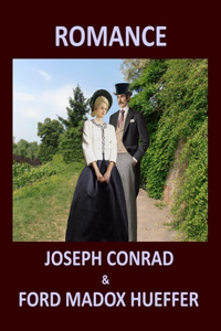 Romance Joseph Conrad & Ford Madox Hueffer