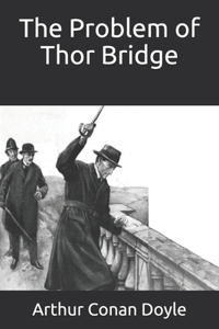 The Problem of Thor Bridge