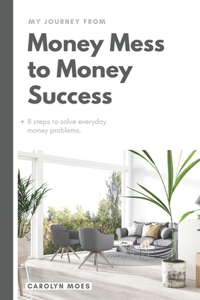 My Journey from Money Mess to Money Success