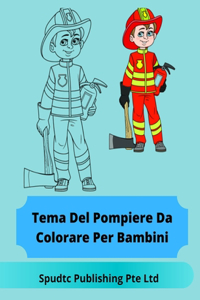 Tema Del Pompiere Da Colorare Per Bambini