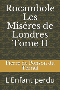 Rocambole Les Misères de Londres Tome II