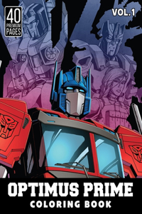 Optimus Prime Coloring Book Vol1: Funny Coloring Book With 40 Images For Kids of all ages.