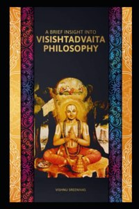 Brief Insight to Visishtadvaita Philosophy