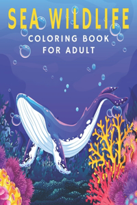 Sea Wildlife Coloring Book For Adult