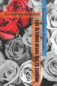 Los Últimos Besos Que Te Escribo