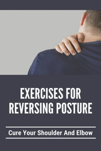 Exercises For Reversing Posture