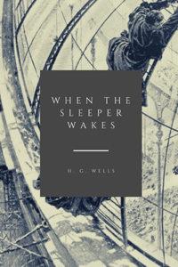 When the Sleeper Wakes
