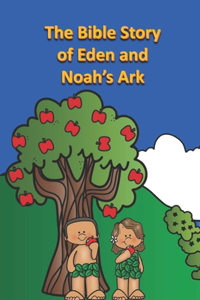 Bible Story of Eden and Noah's Ark