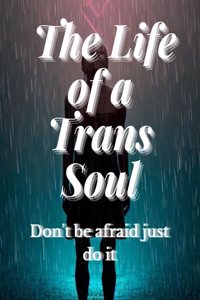 Life of a Trans Soul (English version)