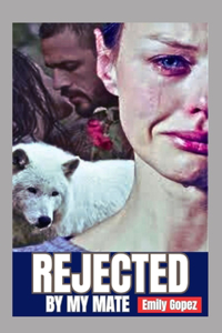Rejected by My Mate