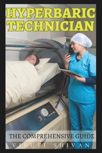 Hyperbaric Technician - The Comprehensive Guide