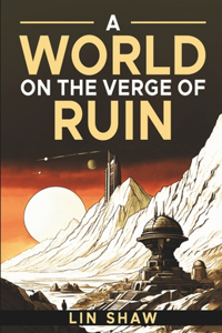 World on the Verge of Ruin