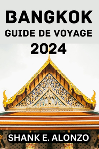 Bangkok Guide de Voyage 2024.