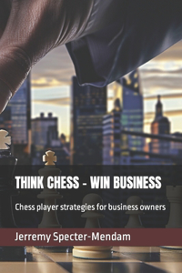 Think Chess - Win Business