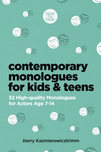Contemporary Monologues for Kids & Teens