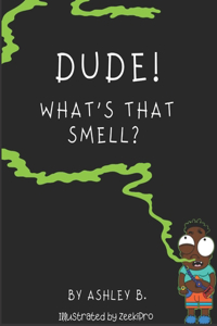 Dude! What's That Smell?