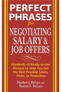 Perfect Phrases for Negotiating Salary and Job Offers: Hundreds of Ready-To-Use Phrases to Help You Get the Best Possible Salary, Perks or Promotion