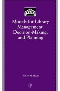 Models for Library Management, Decision Making and Planning