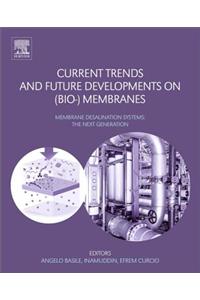 Current Trends and Future Developments on (Bio-) Membranes