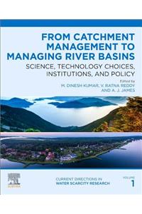 From Catchment Management to Managing River Basins